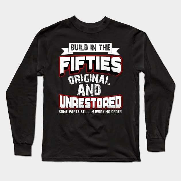 Build In The Fifties Original And Unrestored Costume Gift Long Sleeve T-Shirt by Pretr=ty